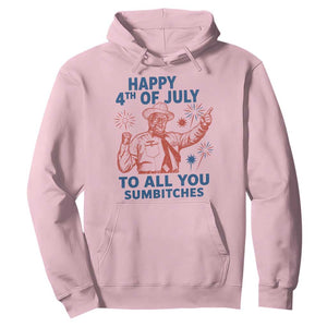 Happy 4th Of July To All You Sumbitches Hoodie Funny Independence Day Meme