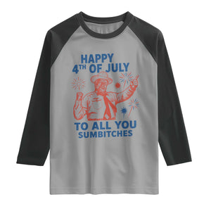 Happy 4th Of July To All You Sumbitches Raglan Shirt Funny Independence Day Meme