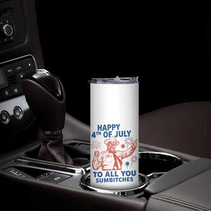 Happy 4th Of July To All You Sumbitches Skinny Tumbler Funny Independence Day Meme