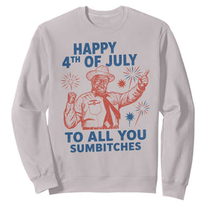 Happy 4th Of July To All You Sumbitches Sweatshirt Funny Independence Day Meme