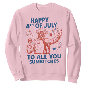 Happy 4th Of July To All You Sumbitches Sweatshirt Funny Independence Day Meme