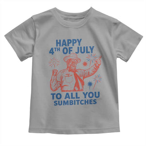 Happy 4th Of July To All You Sumbitches Toddler T Shirt Funny Independence Day Meme