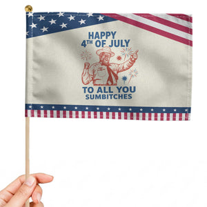 Happy 4th Of July To All You Sumbitches Patriotic Handheld Flag Funny Independence Day Meme