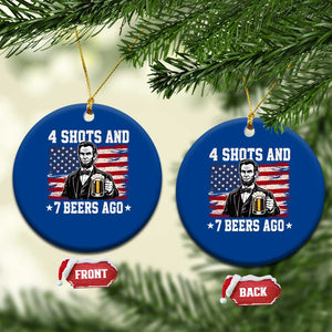 Funny 4th of July Abraham Lincoln Drinking Beer Ceramic Ornament 4 Shots and 7 Beers Ago Patriotic Independence Day Meme