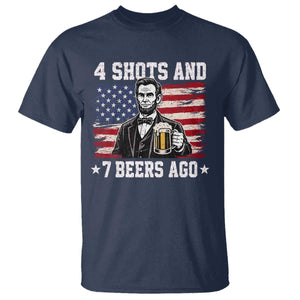 Funny 4th of July Abraham Lincoln Drinking Beer T Shirt 4 Shots and 7 Beers Ago Patriotic Independence Day Meme