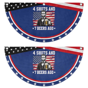 Funny 4th of July Abraham Lincoln Drinking Beer Patriotic Fan Flag 4 Shots and 7 Beers Ago Independence Day Meme