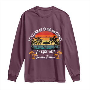 Vintage 50th Birthday Long Sleeve Shirt Retro 1976 Limited Edition 50 Year Old TS10 Maroon Print Your Wear