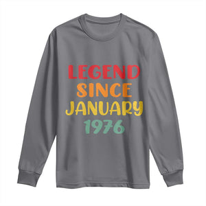 Legend Since January 1976 Long Sleeve Shirt Vintage Retro 50th Birthday Gifts 50 Years Old TS10 Charcoal Print Your Wear