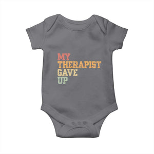 My Therapist Gave Up Baby Onesie TS10 Charcoal Print Your Wear
