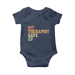 My Therapist Gave Up Baby Onesie TS10 Navy Print Your Wear