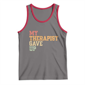 My Therapist Gave Up Tank Top TS10 Deep Heather Red Print Your Wear