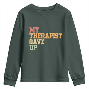 My Therapist Gave Up Youth Sweatshirt TS10 Dark Forest Green Print Your Wear