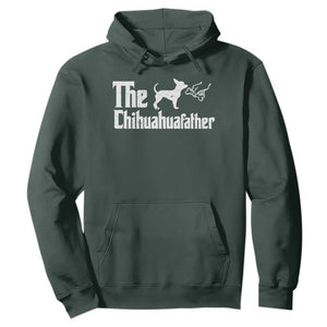 Chihuahua Dad Hoodie Fathers Day Gifts For Dog Lovers TS10 Dark Forest Green Print Your Wear