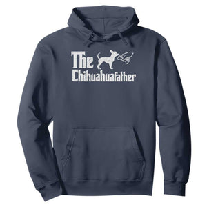 Chihuahua Dad Hoodie Fathers Day Gifts For Dog Lovers TS10 Navy Print Your Wear