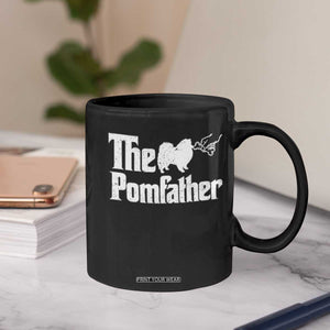 Pomeranian Dad Coffee Mug The Pom Father Fathers Day Gifts For Dog Lovers TS10 Print Your Wear