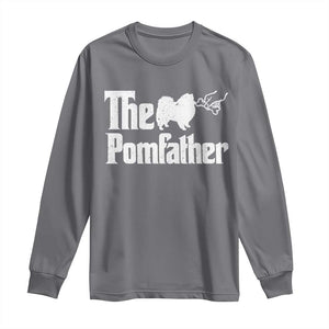 Pomeranian Dad Long Sleeve Shirt The Pom Father Fathers Day Gifts For Dog Lovers TS10 Charcoal Print Your Wear