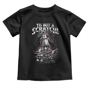 Funny Tis But A Scratch Medieval Warrior Knight Toddler T Shirt Funny Gift Sarcastic Quote TS10 Black Print Your Wear
