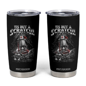 Funny Tis But A Scratch Medieval Warrior Knight Tumbler Cup Funny Gift Sarcastic Quote TS10 Black Print Your Wear