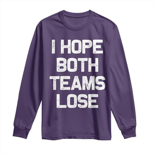 I Hope Both Team Lose Long Sleeve Shirt Funny Game Day Sports Meme TS10 Purple Print Your Wear