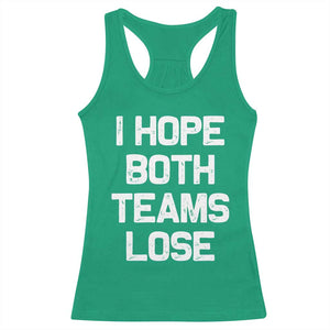 I Hope Both Team Lose Racerback Tank Top Funny Game Day Sports Meme TS10 Irish Green Print Your Wear