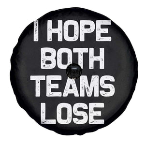I Hope Both Team Lose Spare Tire Cover Funny Game Day Sports Meme TS10 Print Your Wear