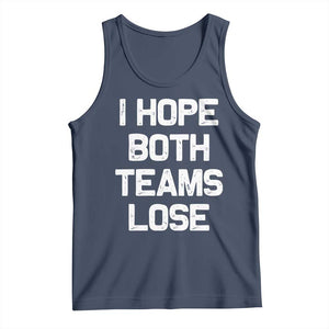 I Hope Both Team Lose Tank Top Funny Game Day Sports Meme TS10 Navy Print Your Wear