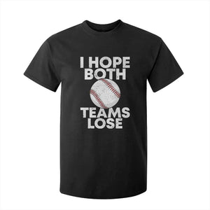 Funny Baseball Meme T Shirt For Kid I Just Hope Both Teams Lost TS10 Black Print Your Wear
