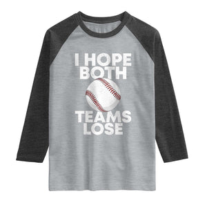 Funny Baseball Meme Raglan Shirt I Just Hope Both Teams Lost TS10 Heather Gray Heather Charcoal Print Your Wear