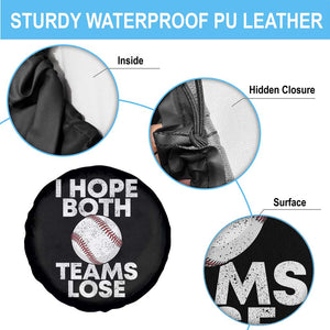 Funny Baseball Meme Spare Tire Cover I Just Hope Both Teams Lost TS10 Print Your Wear