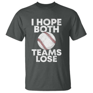 Funny Baseball Meme T Shirt I Just Hope Both Teams Lost TS10 Dark Heather Print Your Wear