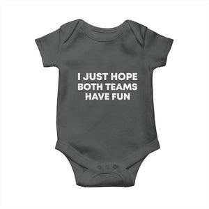 I Just Hope Both Teams Have Fun Baby Onesie Funny Sports TS10 Dark Heather Print Your Wear