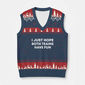 I Just Hope Both Teams Have Fun V-Neck Knit Sweater Vest Funny Sports TS10 Navy Red Print Your Wear