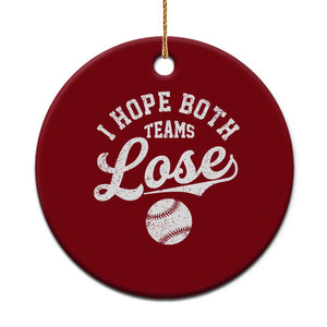 Baseball Meme Ceramic Ornament Retro I Just Hope Both Teams Lost Funny Sayings TS10 1pc Red Print Your Wear