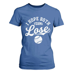 Baseball Meme T Shirt For Women Retro I Just Hope Both Teams Lost Funny Sayings TS10 Royal Blue Print Your Wear