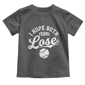 Baseball Meme Toddler T Shirt Retro I Just Hope Both Teams Lost Funny Sayings TS10 Dark Heather Print Your Wear