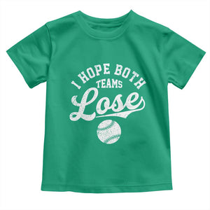 Baseball Meme Toddler T Shirt Retro I Just Hope Both Teams Lost Funny Sayings TS10 Irish Green Print Your Wear