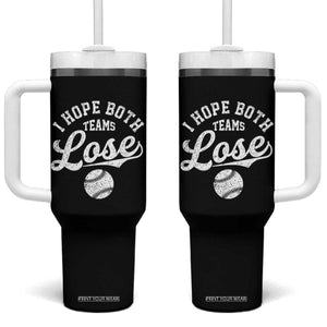 Baseball Meme Tumbler With Handle Retro I Just Hope Both Teams Lost Funny Sayings TS10 One Size: 40 oz Black Print Your Wear