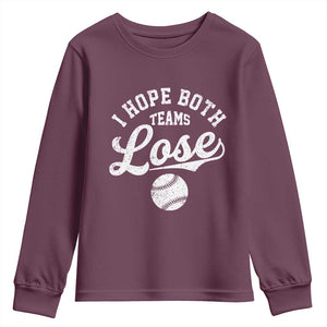 Baseball Meme Youth Sweatshirt Retro I Just Hope Both Teams Lost Funny Sayings TS10 Maroon Print Your Wear