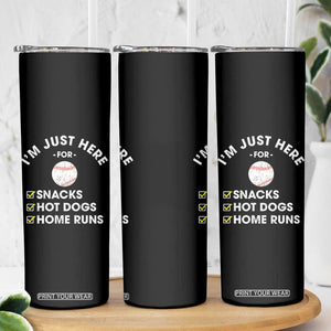 Funny Baseball Food Fans Skinny Tumbler Im Just Here for The Snacks Hot Dog TS10 Print Your Wear