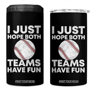 Funny Baseball 4 in 1 Can Cooler Tumbler I Just Hope Both Teams Have Fun TS10 One Size: 16 oz Black Print Your Wear