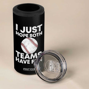 Funny Baseball 4 in 1 Can Cooler Tumbler I Just Hope Both Teams Have Fun TS10 Print Your Wear