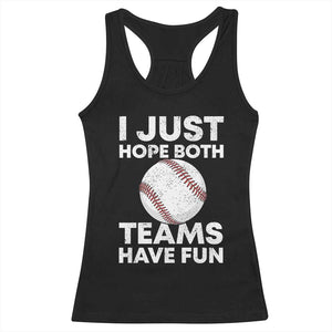 Funny Baseball Racerback Tank Top I Just Hope Both Teams Have Fun TS10 Black Print Your Wear