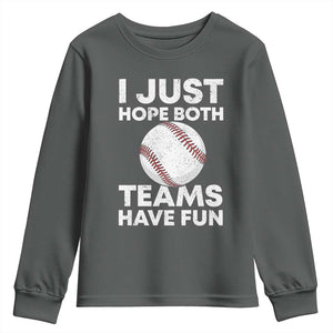 Funny Baseball Youth Sweatshirt I Just Hope Both Teams Have Fun TS10 Dark Heather Print Your Wear