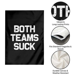 Both Team Sucks Garden Flag Funny Game Day Sports Meme TS10 Print Your Wear