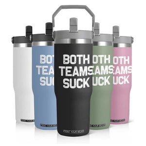 Both Team Sucks Flip Straw Tumbler Funny Game Day Sports Meme TS10 Print Your Wear