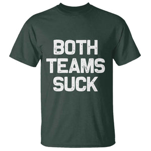 Both Team Sucks T Shirt Funny Game Day Sports Meme TS10 Dark Forest Green Print Your Wear