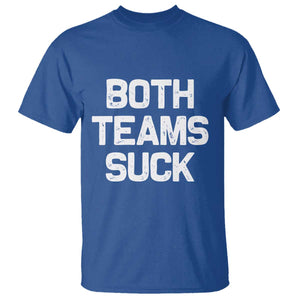 Both Team Sucks T Shirt Funny Game Day Sports Meme TS10 Royal Blue Print Your Wear