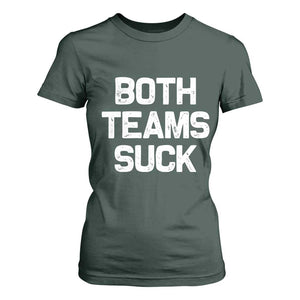 Both Team Sucks T Shirt For Women Funny Game Day Sports Meme TS10 Dark Forest Green Print Your Wear