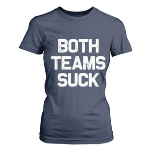 Both Team Sucks T Shirt For Women Funny Game Day Sports Meme TS10 Navy Print Your Wear