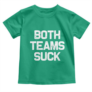 Both Team Sucks Toddler T Shirt Funny Game Day Sports Meme TS10 Irish Green Print Your Wear